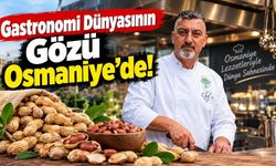 Gastronomi Dünyasının Gözü Osmaniye'de!
