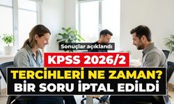 KPSS 2026/2 TERCİH TARİHLERİ ÖSYM TAKVİMİ: KPSS 2026/2 tercihleri ne zaman başlayacak, hangi tarihte bitecek? 2026 KPSS Lisans hangi soru iptal edildi?