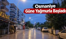Osmaniye Güne Yağmurla Başladı