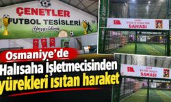 Osmaniye’de Halısaha İşletmecisinden Yürekleri Isıtan Hareket