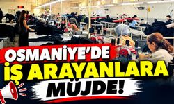 Osmaniye’de İş Arayanlara Müjde!
