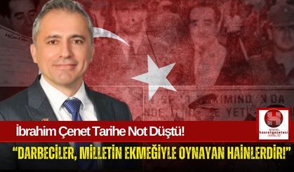 İbrahim Çenet'ten Darbelere Sert Tepki!