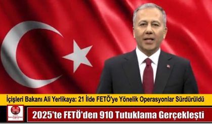 2025’te FETÖ’den 910 Tutuklama Gerçekleşti