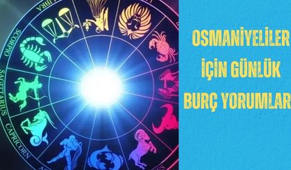 Osmaniyeliler İçin Günlük Burç Yorumları(9 Ağustos Cumartesi)