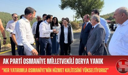 AK Parti Osmaniye Milletvekili Derya Yanık Osmaniye’ye Değer Katan Yatırımları İnceledi