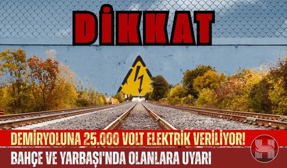 TCDD'den Osmaniyelilere Kritik Uyarı: Bahçe ve Yarbaşı'nda Alarm