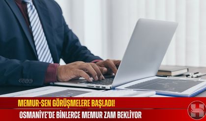 Memur-Sen Görüşmelere Başladı! Osmaniye’de Binlerce Memur Zam Bekliyor