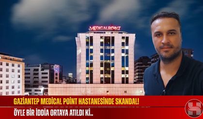 Gaziantep Medical Point Hastanesinde Skandal! Öyle Bir İddia Ortaya Atıldı ki..