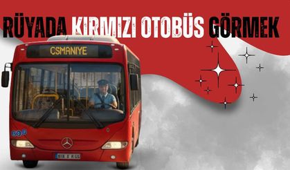 Rüyada Kırmızı Otobüs Sürmek Size Ne Anlatmak İstiyor?