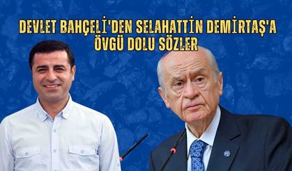 Devlet Bahçeli'den Selahattin Demirtaş'a övgü dolu sözler