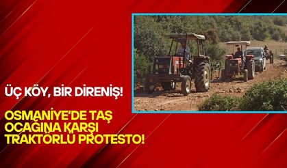Üç Köy, Bir Direniş! Osmaniye’de Taş Ocağına Karşı Traktörlü Protesto!