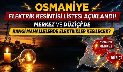 Osmaniye elektrik kesintisi listesi açıklandı: Hangi mahallelerde elektrikler kesilecek?