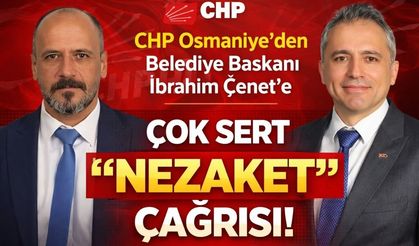 CHP Osmaniye’den Belediye Başkanı İbrahim Çenet’e Çok Sert "Nezaket" Çağrısı