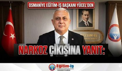 Osmaniye Eğitim-İş Başkanı Yücel’den Ali Yalçın’ın "Narkoz" Çıkışına Yanıt