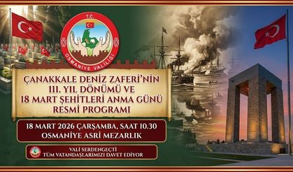 Osmaniye'de 18 Mart Şehitleri Anma Programı Belli Oldu