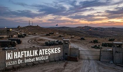 İKİ HAFTALIK ATEŞKES