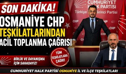 Osmaniye CHP'de Acil Toplanma Çağrısı!