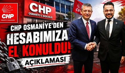 CHP Osmaniye'den "Hesabımıza El Konuldu" Açıklaması