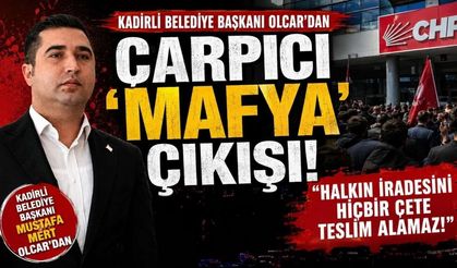 Kadirli Belediye Başkanı Olcar'dan Çarpıcı 'Mafya' Çıkışı!