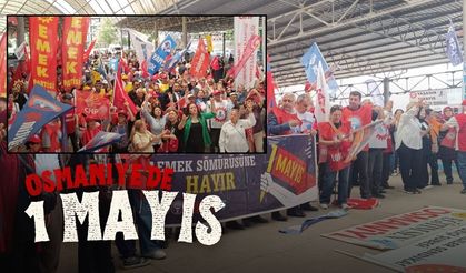 Osmaniye’de 1 Mayıs Kutlamaları Büyük Bir Katılımla Gerçekleşti