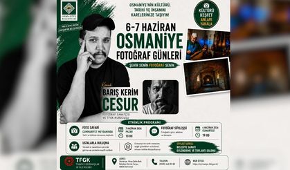 Osmaniye’de Büyük Buluşma: 6-7 Haziran Fotoğraf Günleri Başlıyor!