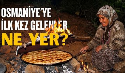 Osmaniye'ye İlk Kez Gelenler Ne Yer?