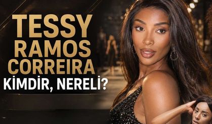 Tessy Ramos Correia Kimdir? Portekizli Model Hakkında Merak Edilenler