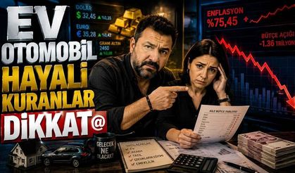 Ev ve Otomobil Hayali Kuranlar İçin Çok Kritik Uyarı Geldi