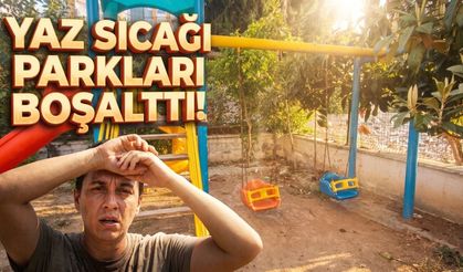 Osmaniye'de Kavurucu Sıcaklar Parkları Boşalttı