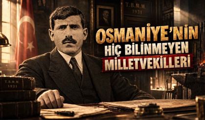 Osmaniye'nin Cebelibereket Dönemi Milletvekilleri