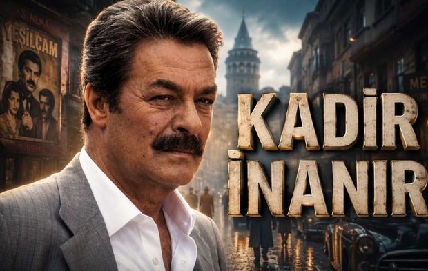 Türk Sinemasının Dev İsmi Kadir İnanır Kimdir?