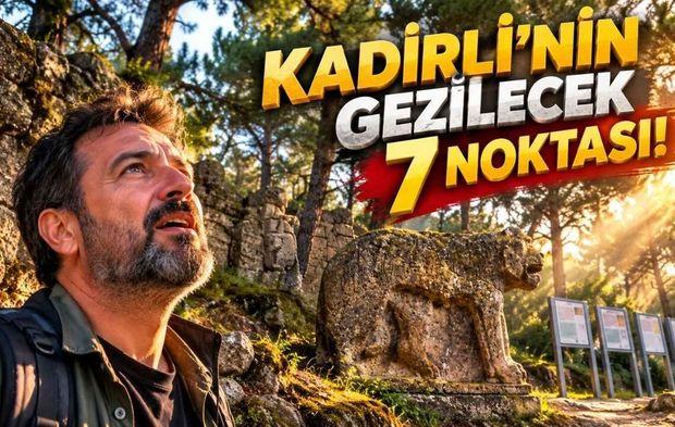 Kadirli'de Mutlaka Görmen Gereken 7 Harika Yer