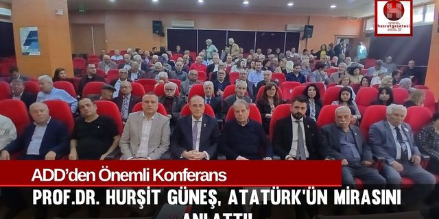 Atatürk’ün İki Mirası Osmaniye’de Konuşuldu!