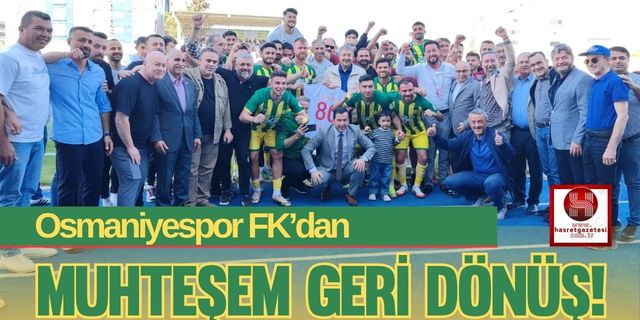 Osmaniyespor FK’dan Muhteşem Geri Dönüş!