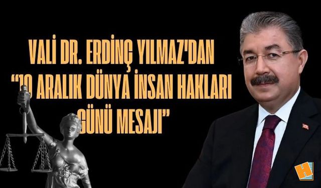 Vali Yılmaz’dan 10 Aralık Dünya İnsan Hakları Günü Mesajı