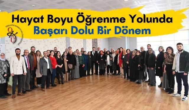 Hayat Boyu Öğrenme Yolunda Başarı Dolu Bir Dönem