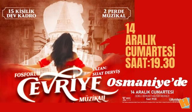 Fosforlu Cevriye Müzikali Osmaniye'de Sahne Alıyor