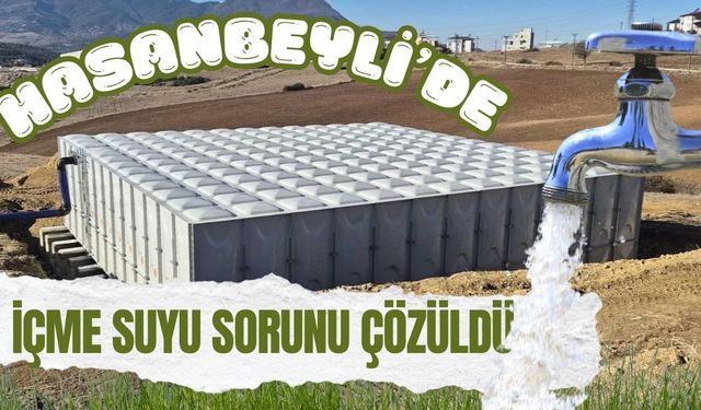 Hasanbeyli’de İçme Suyu Sorunu Çözüldü