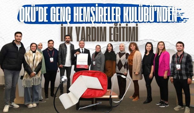 OKÜ’de Genç Hemşireler Kulübü’nden İlk Yardım Eğitimi