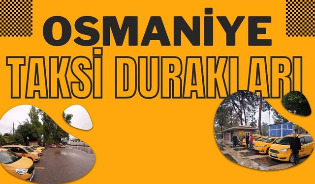 Osmaniye’de Öne Çıkan Taksi Durakları