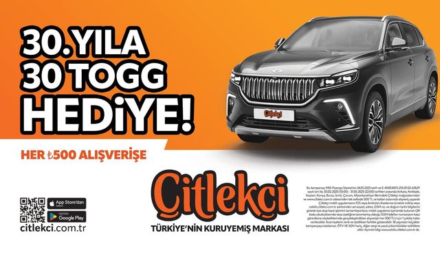 Çitlekçi’den 30 Kişiye 30 TOGG Kampanyası Başladı!