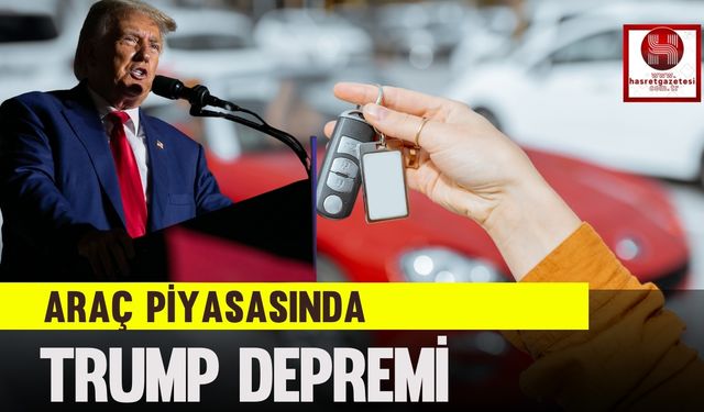 Araç Piyasasında Trump Depremi