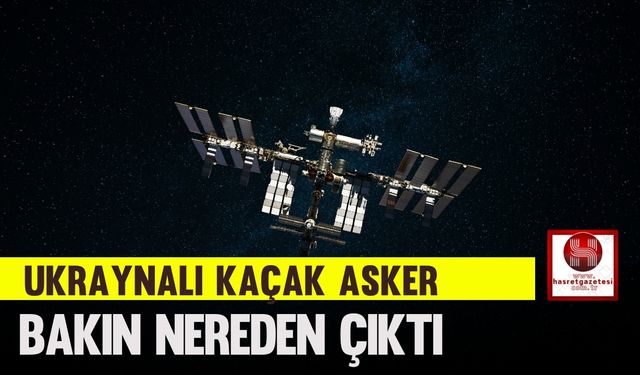 Ukraynalı Kaçak Asker, Bakın Nereden Çıktı