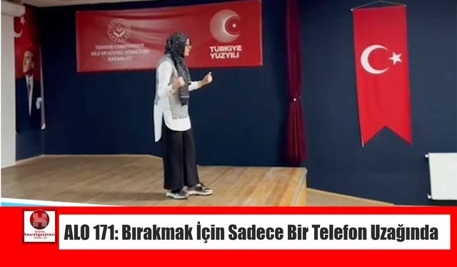 ALO 171: Bırakmak İçin Sadece Bir Telefon Uzağında