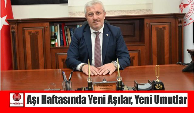 Aşı Haftasında Yeni Aşılar, Yeni Umutlar