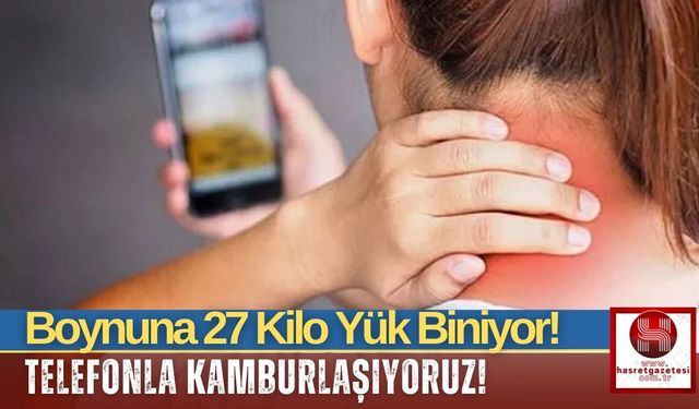 Cep Telefonu Boynumuzu Çökertiyor!