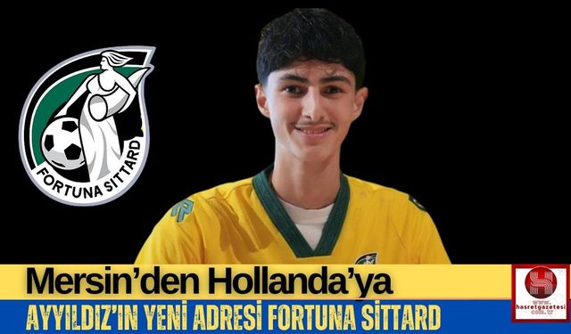 İbrahim Ayyıldız Mersinli Genç Yetenek Avrupa Yolunda!