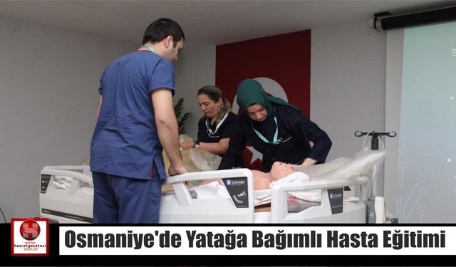 Osmaniye’de Yatağa Bağımlı Hasta Eğitimi