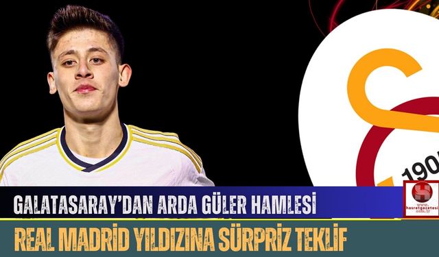 Galatasaray’dan Arda Güler Hamlesi! Real Madrid Yıldızına Sürpriz Teklif