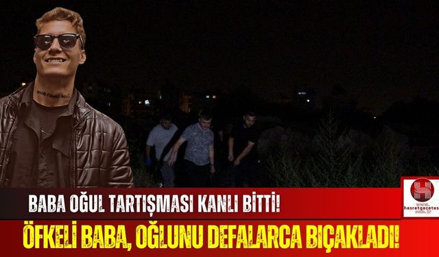 Baba-Oğul Kavgası Ölümle Sonuçlandı!